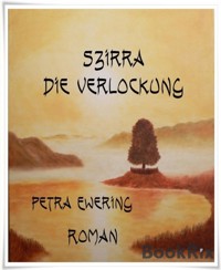 Szirra - Die Verlockung - Petra Ewering - E-Book