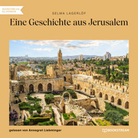 Eine Geschichte aus Jerusalem (Ungekürzt) - Selma  Lagerlöf - Hörbuch