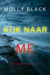 Kijk Naar Me (Een Katie Winter FBI Thriller—Boek 11) - Molly Black - E-Book