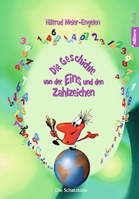 Die Geschichte von der Eins und den Zahlzeichen - Hiltrud Meier-Engelen - E-Book