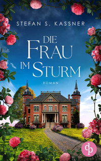 Die Frau im Sturm | Ein berührender Roman über Liebe und Geheimnisse, die Jahrzehnte überdauern - Stefan S. Kassner - E-Book