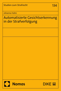 Automatisierte Gesichtserkennung in der Strafverfolgung - Johanna Hahn - kostenlos E-Book