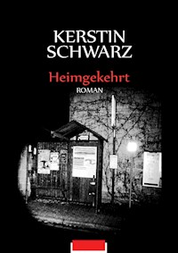 Heimgekehrt - Kerstin Schwarz - E-Book