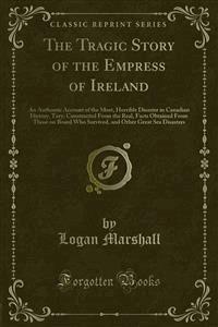 The Tragic Story of the Empress of Ireland - Logan Marshall - E-Book