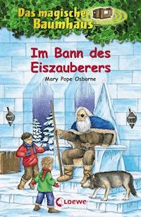Das magische Baumhaus (Band 30) - Im Bann des Eiszauberers - Mary Pope Osborne - E-Book