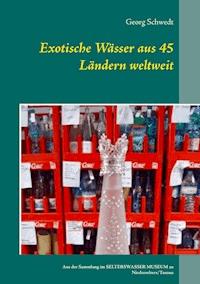 Exotische Wässer aus 45 Ländern weltweit - Georg Schwedt - E-Book
