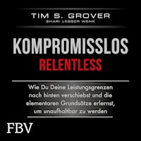 Kompromisslos - Relentless - Tim Grover - Hörbuch