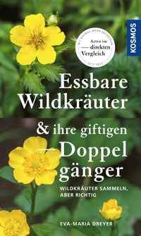 Essbare Wildkräuter und ihre giftigen Doppelgänger - Eva-Maria Dreyer - E-Book