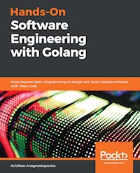 Hands-On Software Engineering with Golang - Achilleas Anagnostopoulos - E-Book