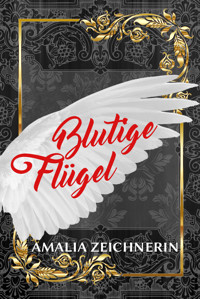 Blutige Flügel - Amalia Zeichnerin - E-Book