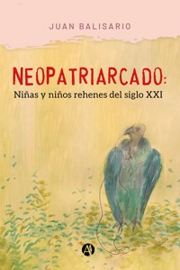 Neopatriarcado - Juan Balisario - E-Book