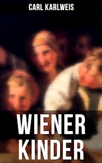Wiener Kinder - Carl Karlweis - E-Book