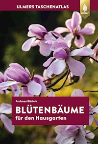 Blütenbäume für den Hausgarten - Andreas Bärtels - E-Book