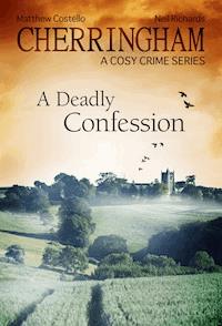Cherringham - A Deadly Confession - Matthew Costello - E-Book
