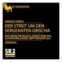 Der Streit um den Sergeanten Grischa - Arnold Zweig - Hörbuch