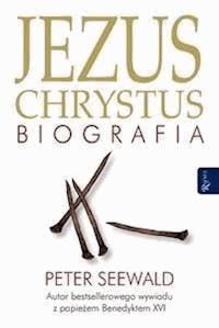 Jezus Chrystus. Biografia - Peter Seewald - E-Book