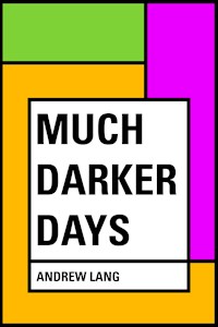 Much Darker Days - Andrew Lang - E-Book