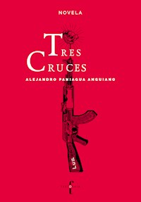 Tres cruces - Alejandro Paniagua Anguiano - E-Book