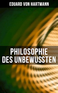 Philosophie des Unbewußten - Eduard von Hartmann - E-Book