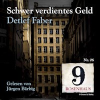 Schwer verdientes Geld - Rosenhaus 9 - Nr.6 - Detlef Faber - Hörbuch