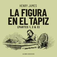 La figura en el tapiz - Partes 1, 2 & 3 (Completo) - Henry James - Hörbuch