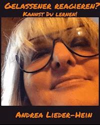 Gelassener reagieren? - Andrea Lieder-Hein - E-Book