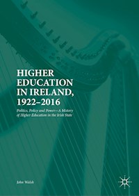 Higher Education in Ireland, 1922–2016 - John Walsh - E-Book