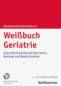 Weißbuch Geriatrie - Bundesverband Geriatrie e. V. - E-Book