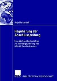 Regulierung der Abschlussprüfung - Anja Herkendell - E-Book