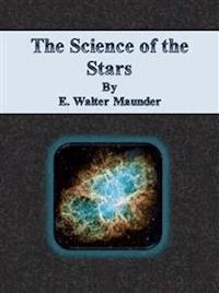 The Science of the Stars - E. Walter Maunder - E-Book