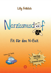 Narzissmusdoof - der doofe Ratgeber, um Red Flags zu erkennen, Gaslighting zu entlarven, frei zu werden - Lilly Fröhlich - E-Book