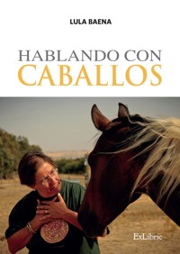 Hablando con caballos - Lula Baena - E-Book
