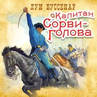 Капитан Сорви-Голова - Луи Буссенар - Hörbuch
