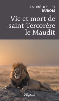 Vie et mort de saint Tercorère le Maudit - André-Joseph Dubois - E-Book