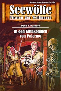 Seewölfe - Piraten der Weltmeere 580 - Davis J. Harbord - E-Book
