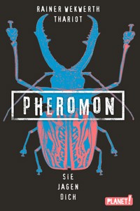 Pheromon 3: Sie jagen dich - Rainer Wekwerth - E-Book
