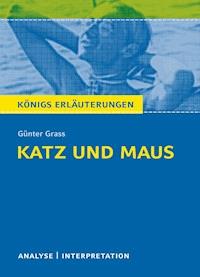 Katz und Maus von Günter Grass. Textanalyse und Interpretation mit ausführlicher Inhaltsangabe und Abituraufgaben mit Lösungen. - Günter Grass - E-Book