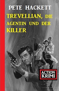 Trevellian, die Agentin und der Killer: Action Krimi - Pete Hackett - E-Book
