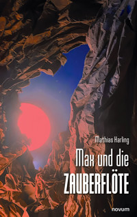 Max und die Zauberflöte - Mathias Harling - E-Book