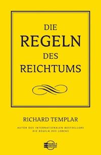 Die Regeln des Reichtums - Richard Templar - E-Book