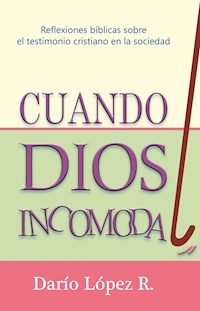 Cuando Dios incomoda - Darío López R. - E-Book