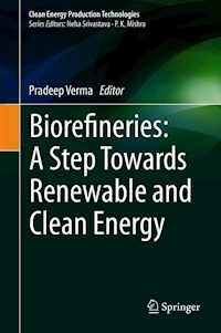 Biorefineries: A Step Towards Renewable and Clean Energy -  - E-Book
