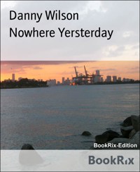 Nowhere Yersterday - Danny Wilson - E-Book