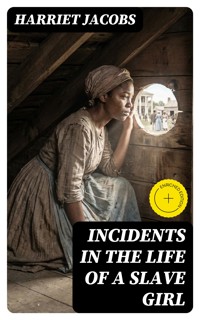 Incidents in the Life of a Slave Girl - Harriet Jacobs - E-Book