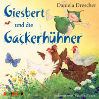 Giesbert und die Gackerhühner - Daniela Drescher - Hörbuch