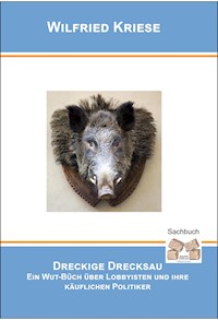 Dreckige Drecksau - Wilfried Kriese - E-Book
