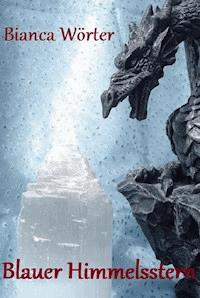 Blauer Himmelsstern - Bianca Wörter - E-Book