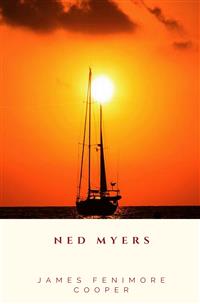 Ned Myers - James Fenimore Cooper - E-Book