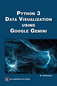 Python 3 Data Visualization Using Google Gemini - Mercury Learning and Information - E-Book