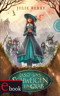 Lasst uns schweigen wie ein Grab! - Julie Berry - E-Book